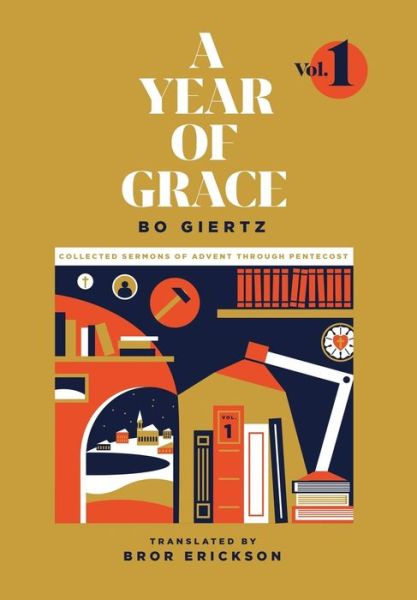 Cover for Bo Giertz · A Year of Grace, Volume 1: Collected Sermons of Advent through Pentecost - A Year of Grace (Gebundenes Buch) (2019)