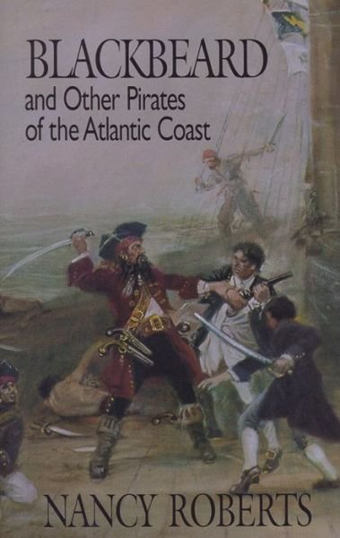 Cover for Nancy Roberts · Blackbeard and Other Pirates of the Atlantic Coast (Paperback Book) (1993)