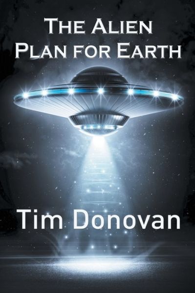Cover for Tim Donovan · The Alien Plan for Earth (Paperback Book) (2018)