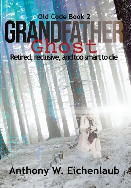 Cover for Eichenlaub Anthony · Grandfather Ghost (Innbunden bok) (2022)