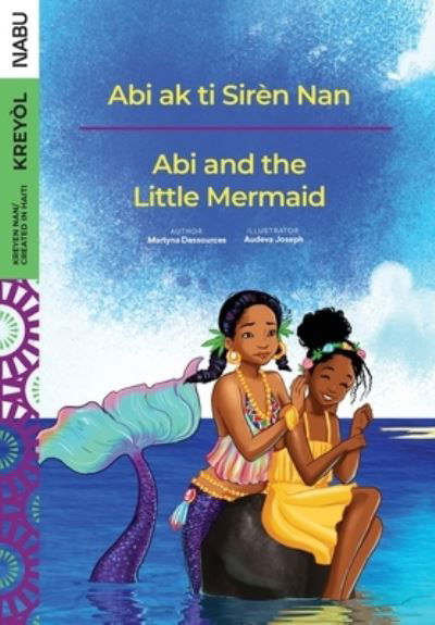 Cover for Martyna Dessources · Abi and the Little Mermaid / Abi ak ti Sire?n Nan (Paperback Book) (2020)