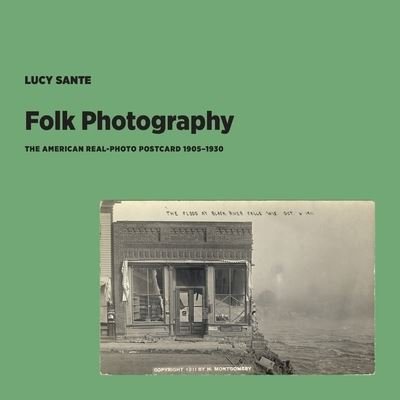 Folk Photography - Lucy Sante - Books - Visible Spectrum, The - 9781953835185 - August 22, 2022