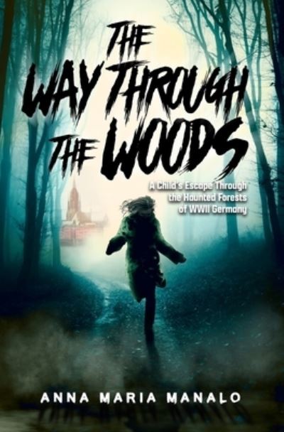 Cover for Anna Maria Manalo · The Way Through The Woods (Taschenbuch) (2021)