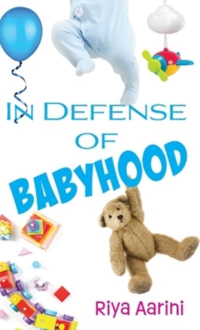 Cover for Riya Aarini · In Defense of Babyhood (Bog) (2022)