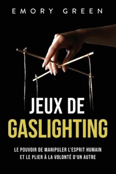 Cover for Emory Green · Jeux de Gaslighting (Book) (2022)