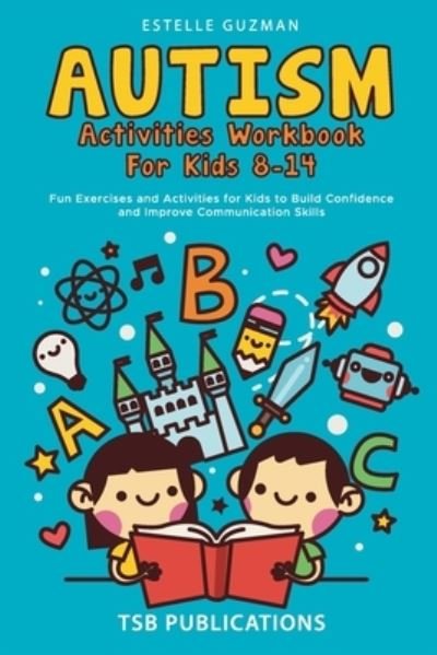 Cover for Tsb Publications · Autism Activities Workbook for Kids 8-14 (Book) (2023)