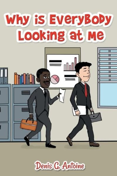 Cover for Denis G Antoine · Why Is Everybody Looking At Me (Paperback Book) (2019)