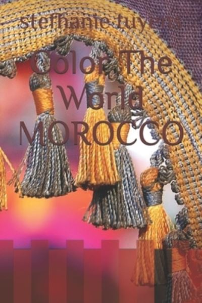 Cover for Stefhanie Tuyens · Color The World MOROCCO (Pocketbok) (2017)