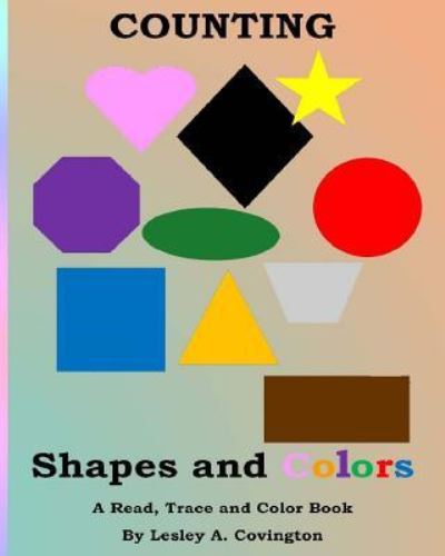 Cover for Lesley a Covington · Counting Shapes and Colors (Paperback Book) (2017)