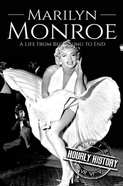 Cover for Hourly History · Marilyn Monroe A Life From Beginning to End (Paperback Bog) (2017)