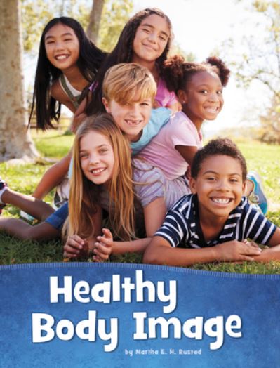 Healthy Body Image - Martha E H Rustad - Books - Pebble Books - 9781977132185 - 2021