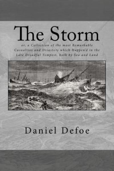 The Storm - Daniel Defoe - Książki - Createspace Independent Publishing Platf - 9781978250185 - 13 października 2017