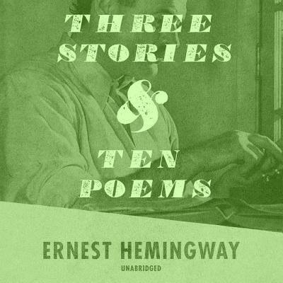 Cover for Ernest Hemingway · Three Stories and Ten Poems (CD) (2019)