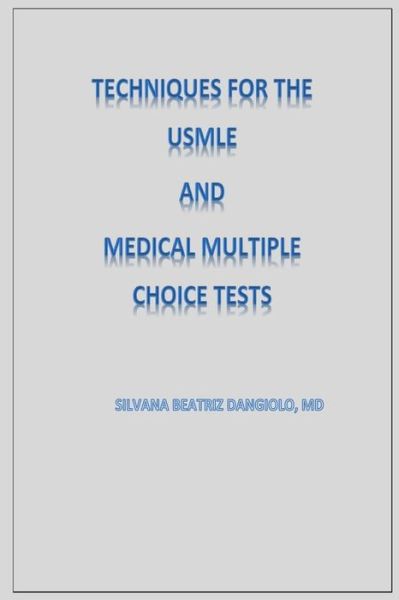 Cover for Silvana Beatriz Dangiolo · Techniques for the USMLE and Medical Multiple Choice tests (Paperback Book) (2018)