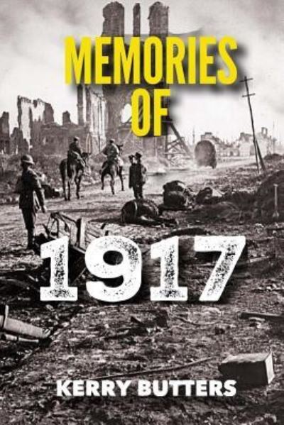 Cover for Kerry Butters · Memories of 1917 by Kerry Butters. (Paperback Book) (2018)