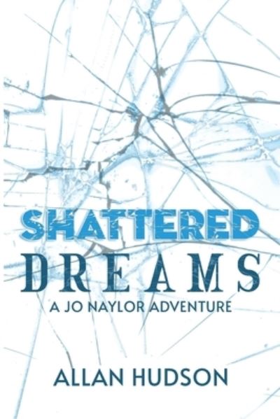 Cover for Allan Hudson · Shattered Dreams (Book) (2022)