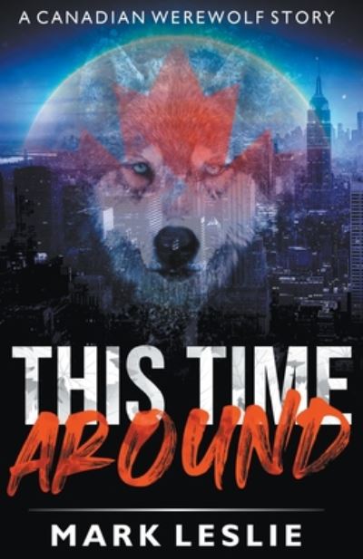 Cover for Mark Leslie · This Time Around (Paperback Book) (2018)