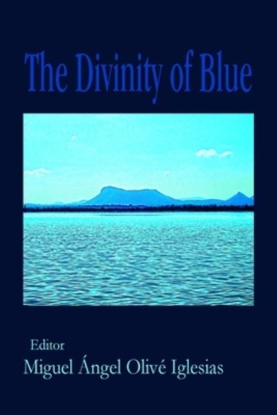 Cover for Miguel A O Iglesias · The Divinity of Blue (Paperback Book) (2020)