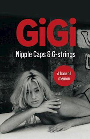 Cover for GiGi GiGi · GiGi: Nipples Caps &amp; G-Strings (Pocketbok) (2020)