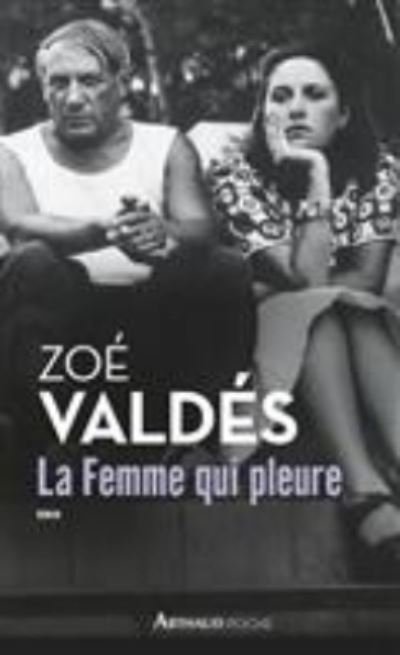 Cover for Zoe Valdes · La femme qui pleure (Paperback Book) (2016)