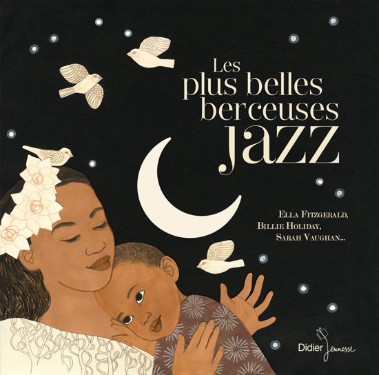 Les Plus Belles Berceuses Du Jazz - V/A - Musiikki - DIDIER JEUNESSE - 9782278089185 - torstai 16. marraskuuta 2017