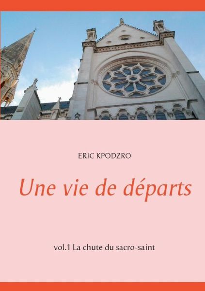 Cover for Kpodzro · Une vie de départs (Book) (2019)