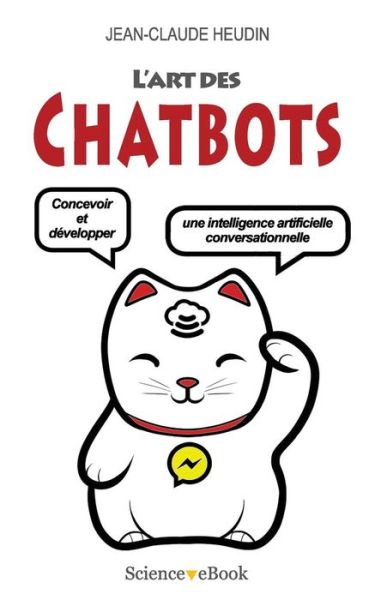 Cover for Jean-Claude Heudin · L'Art des Chatbots (Paperback Book) (2018)