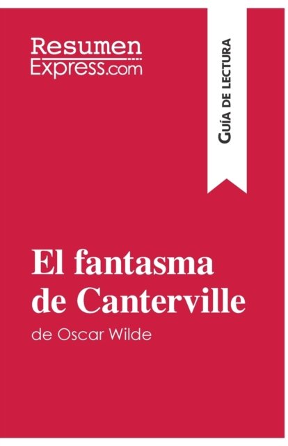 Cover for Resumenexpress · El fantasma de Canterville de Oscar Wilde (Guia de lectura) (Pocketbok) (2016)