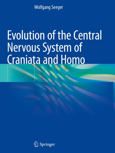 Cover for Wolfgang Seeger · Evolution of the Central Nervous System of Craniata and Homo (Paperback Book) [2019 edition] (2020)