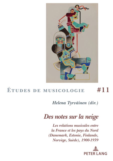 Cover for Des notes sur la neige : Les relations musicales entre la France et les pays du Nord (Danemark, Estonie, Finlande, Norvege, Suede), 1900-1939 (Paperback Book) (2024)