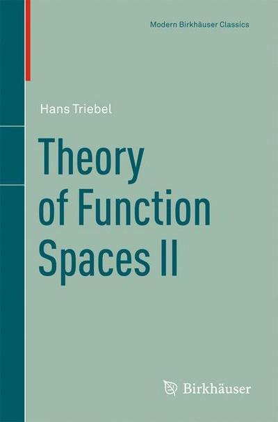 Theory of Function Spaces II - Modern Birkhauser Classics - Hans Triebel - Livros - Birkhauser Verlag AG - 9783034604185 - 18 de agosto de 2010