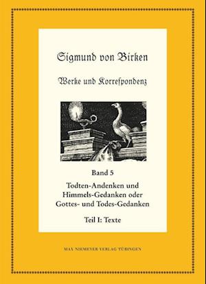 Cover for Sigmund von Birken · Todten-Andenken und Himmels-Gedanken oder Gottes- und Todes-Gedanken (Book) (2009)