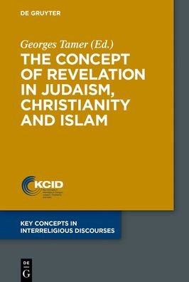 The Concept of Revelation in Judaism, Christianity and Islam - Key Concepts in Interreligious Discourses (Paperback Book) (2020)