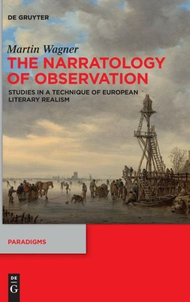 The Narratology of Observation - Wagner - Bøger -  - 9783110595185 - 5. november 2018