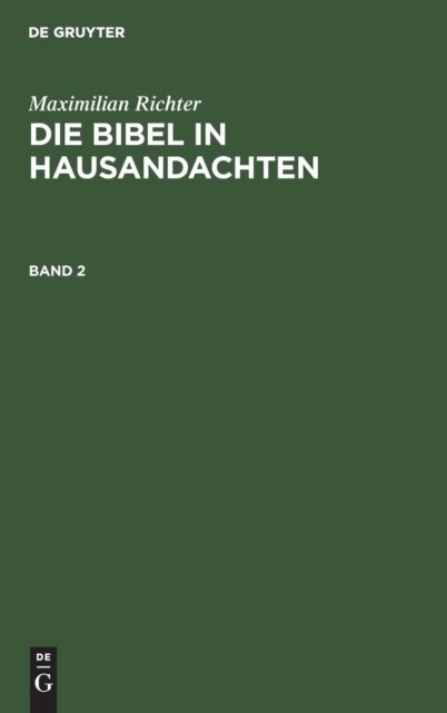 Cover for Max Richter · Die Bibel in Hausandachten (Hardcover bog) (1908)
