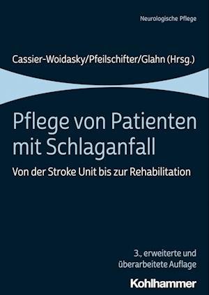 Pflege Von Patienten MIT Schlaganfall - Anne-Kathrin Cassier-Woidasky - Books - Kohlhammer, W., GmbH - 9783170362185 - July 6, 2022