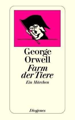 Farm Der Tiere - George Orwell - Bøger - Diogenes Verlag AG,Switzerland - 9783257201185 - 31. december 1998