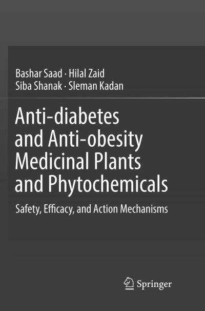 Cover for Bashar Saad · Anti-diabetes and Anti-obesity Medicinal Plants and Phytochemicals: Safety, Efficacy, and Action Mechanisms (Paperback Book) [Softcover reprint of the original 1st ed. 2017 edition] (2018)