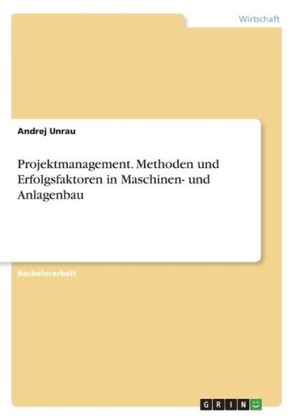Cover for Unrau · Projektmanagement. Methoden und E (Buch)