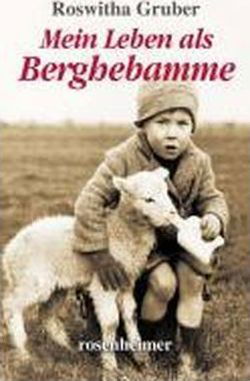 Mein Leben als Berghebamme - Roswitha Gruber - Książki - Rosenheimer Verlagshaus - 9783475593185 - 1 maja 2011