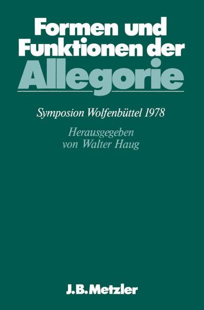Cover for Formen und Funktionen der Allegorie: DFG-Symposion 1978 - Germanistische Symposien (Hardcover Book) (1990)
