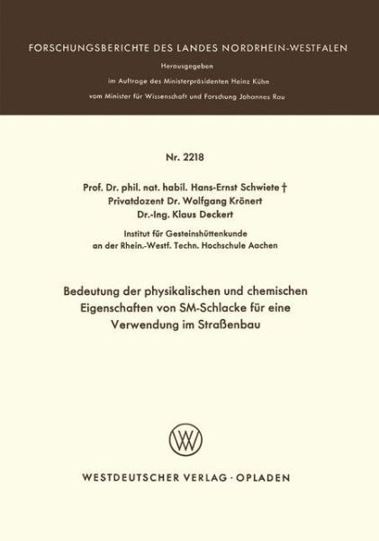 Cover for Hans-Ernst Schwiete · Bedeutung Der Physikalischen Und Chemischen Eigenschaften Von Sm-Schlacke Fur Eine Verwendung Im Strassenbau - Forschungsberichte Des Landes Nordrhein-Westfalen (Paperback Book) [1972 edition] (1972)