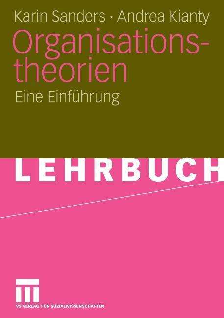 Cover for Sanders, Karin (University of New South Wales, Australia) · Organisationstheorien: Eine Einfuhrung (Paperback Book) [2006 edition] (2006)