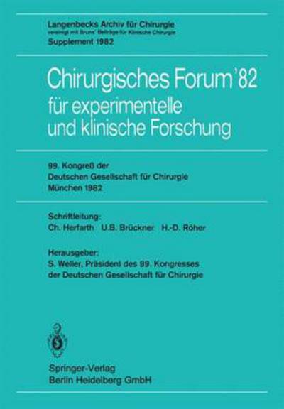 Cover for S Weller · Chirurgisches Forum 82 Fur Experimentelle Und Klinische Forschung: 99 Kongress : Papers (N/A) (1982)