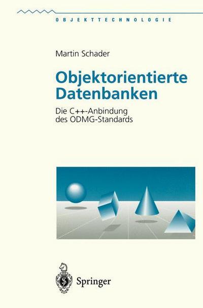 Cover for Martin Schader · Objektorientierte Datenbanken: Die C++-Anbindung Des Odmg-Standards - Objekttechnologie (Paperback Book) [1997 edition] (1997)