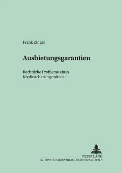 Cover for Frank Zingel · Ausbietungsgarantien: Rechtliche Probleme Eines Kreditsicherungsmittels - Schriften Zum Handels- Und Wirtschaftsrecht (Paperback Book) [German edition] (2001)