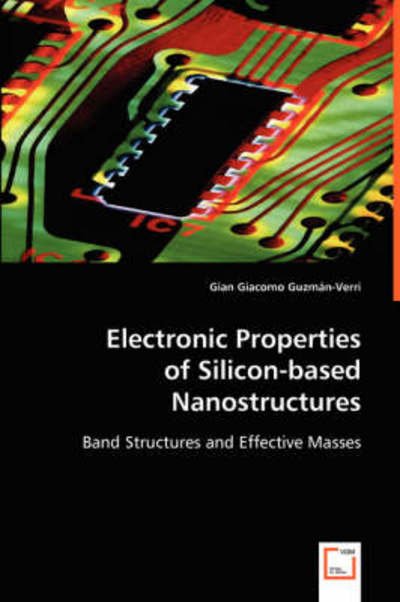 Cover for Gian Giacomo Guzm¿n-verri · Electronic Properties of Silicon-based Nanostructures (Paperback Bog) (2008)