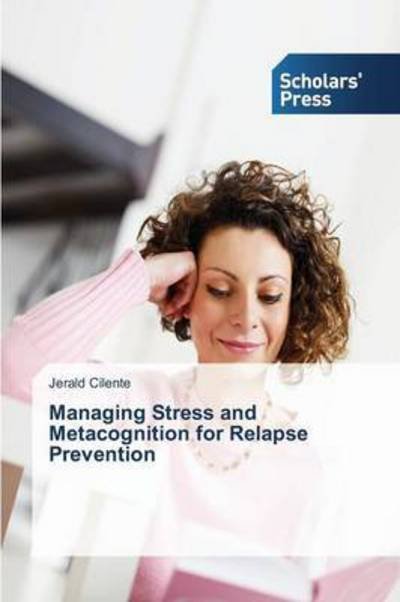 Cover for Cilente Jerald · Managing Stress and Metacognition for Relapse Prevention (Paperback Book) (2015)