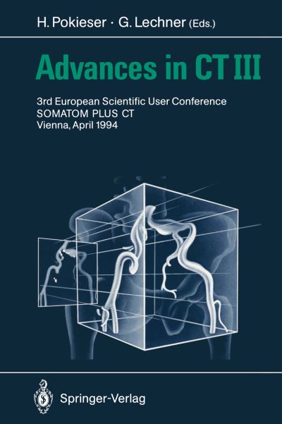 Cover for H Pokieser · Advances in CT III: 3rd European Scientific User Conference SOMATOM PLUS Vienna, April 1994 (Paperback Book) [Softcover reprint of the original 1st ed. 1994 edition] (2011)