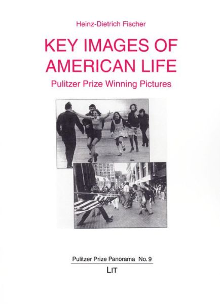 Cover for Heinz-dietrich Fischer · Key Images of American Life: Pulitzer Prize Winning Pictures (Pulitzer Prize Panorama) (Paperback Book) (2015)